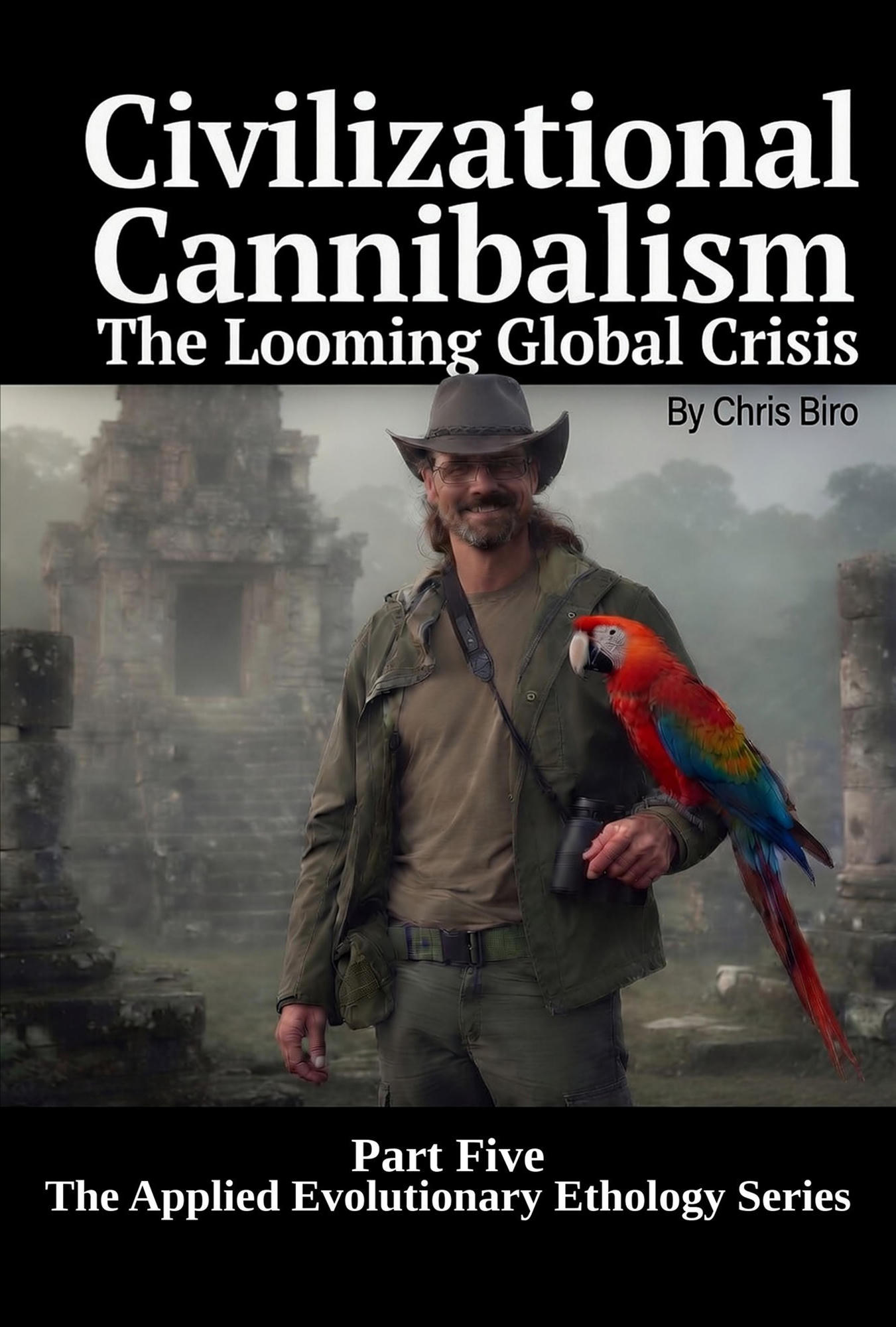 Civilizational Cannibalism: The Looming Global Crisis